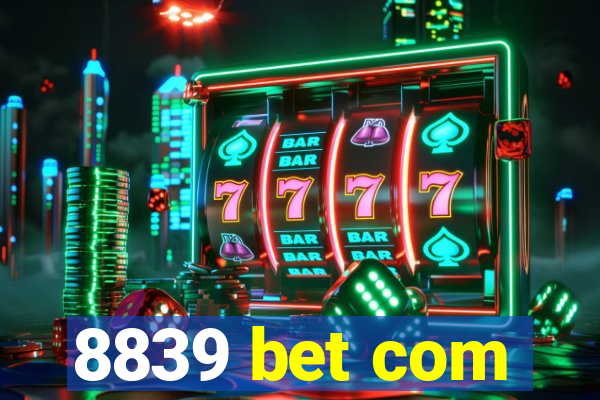 8839 bet com